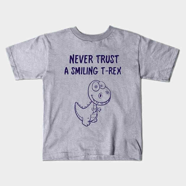 Never Trust A Smiling T-Rex Funny Cartoon Dinosaur Humor Kids T-Shirt by FlashMac